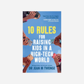 Knyga. 10 Rules for Raising Kids in a High-Tech World