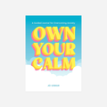Knyga. Own Your Calm: A Guided Journal