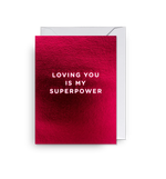 Atvirukas. Loving You Is My Superpower