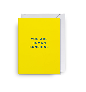 Atvirukas. You Are Human Sunshine
