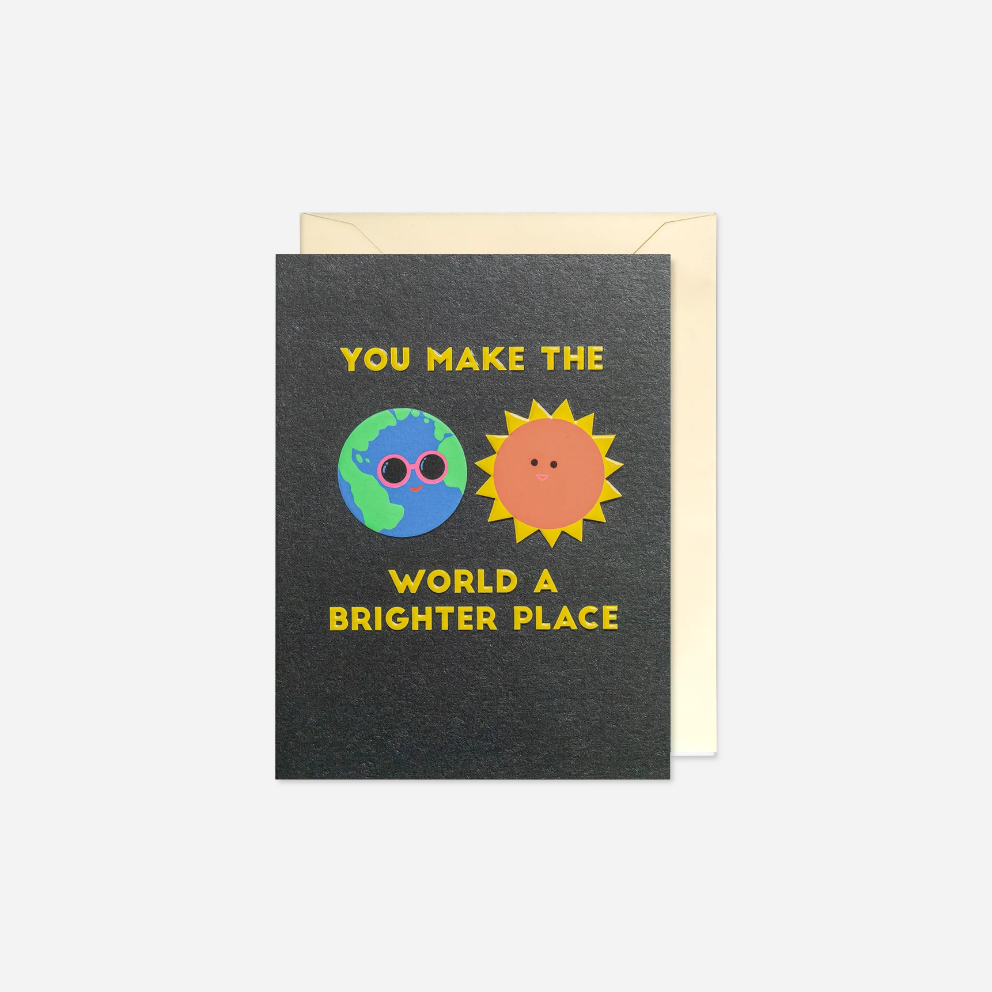 Atvirukas. You Make the World a Brighter Place