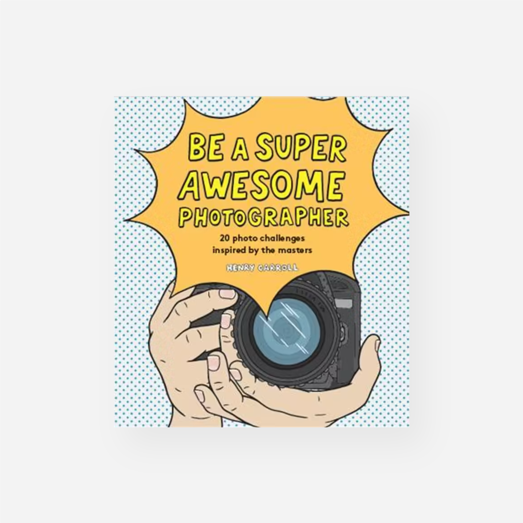 Knyga. Be a Super Awesome Photographer