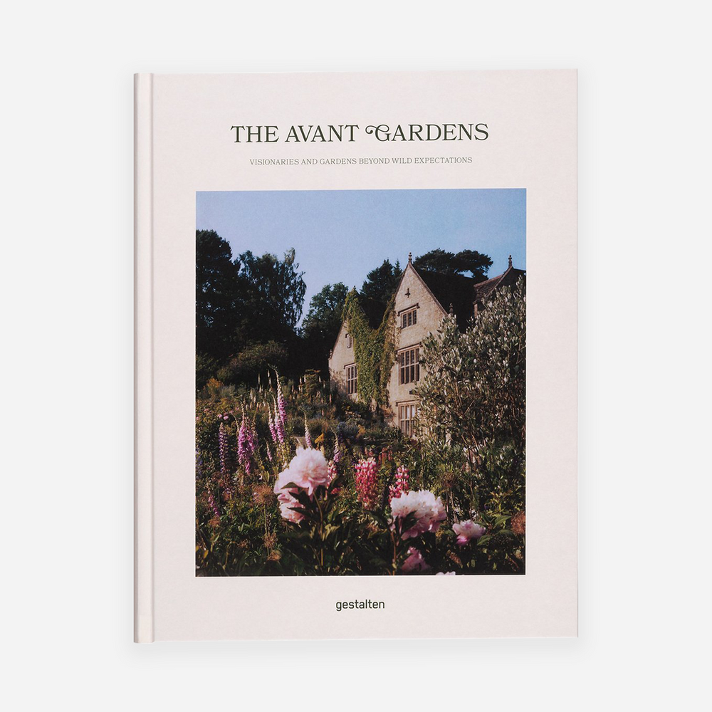 The Avant Gardens. Visionaries And Gardens Beyond Wild Expectations