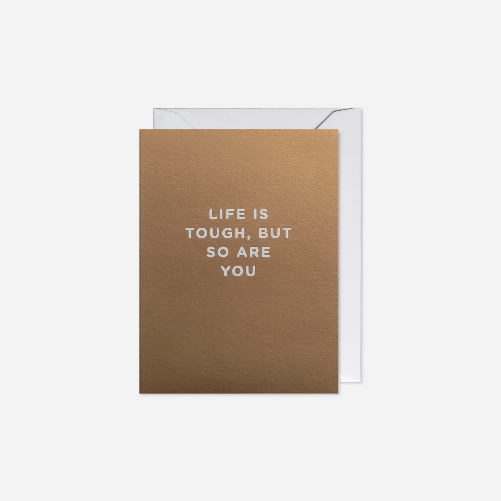 Atvirukas. Life is Tough, But So Are You