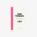 Knyga. 200 Words to Help You Talk about Art