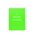 Atvirukas. I Love You So Matcha