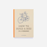 Knyga. How to Build a Bike (in a Weekend)