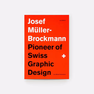 Knyga. Josef Müller-Brockmann: Pioneer of the Swiss Graphic Design